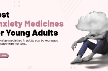 Best Anxiety Medicines For Young Adults