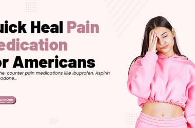 Quick Heal Pain Medication For Americans